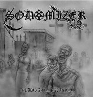 SODOMIZER (Bra) - The Dead Shall Rise to Kill, CD